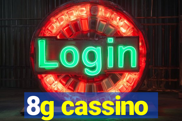 8g cassino